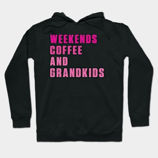 weekends coffee and grandkids Hoodie